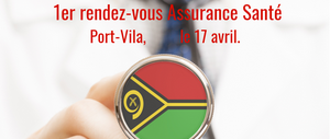 Port-Vila, 17 avril 2018 : 1er rendez-vous Assurance Santé